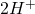 2H^+