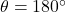 \theta=180^\circ