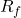 R_{f}