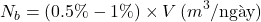 \[N_b = (0.5\% - 1\%) \times V \, (m^3/\text{ng&agrave;y})\]