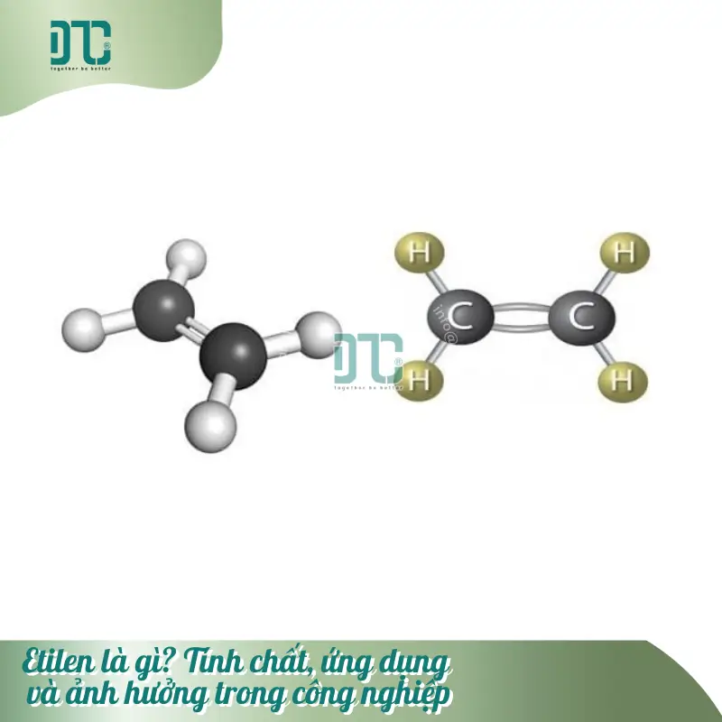 Etilen là gì? Tính chất, điều chế và những ứng dụng cần biết