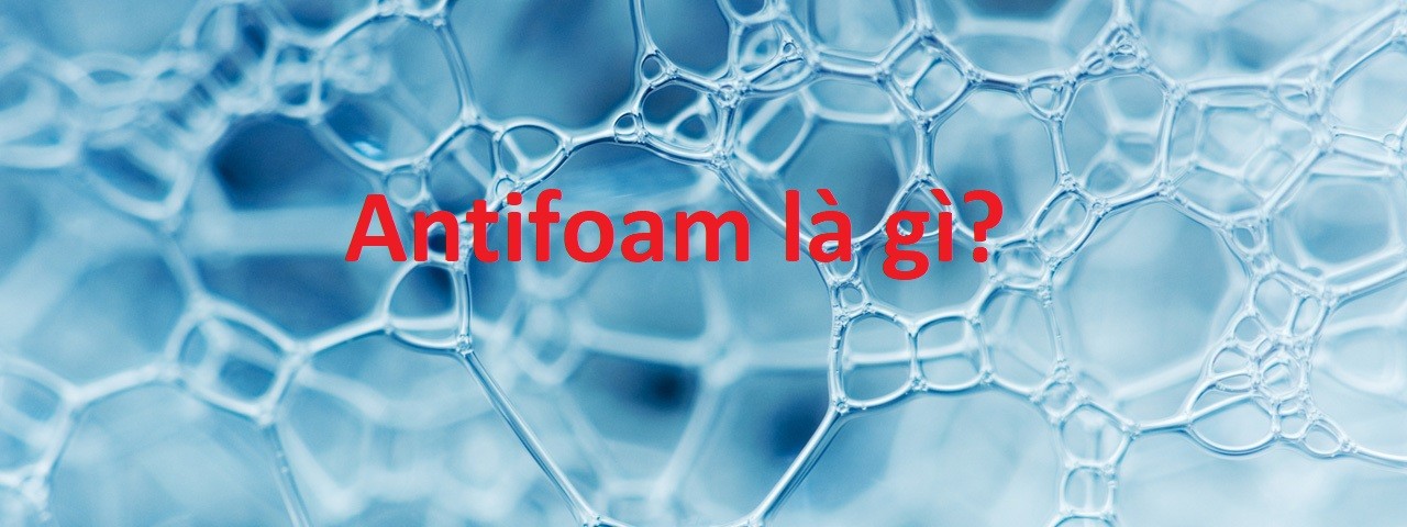 Antifoam là gì?