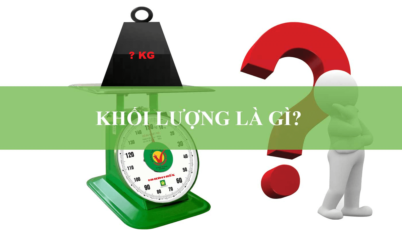 Khối Lượng Là Gì?